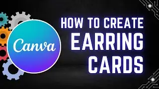 How to Design Earring Cards in Canva