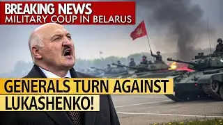 Generals Turn Against Lukashenko &mdash; Belarus Military Coup Shocks the World