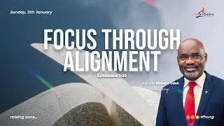 Focus Through Alignment : Apostle Richard Udoh