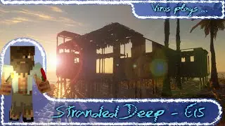 Stranded Deep LP - Episode 15: Building the House 1080p