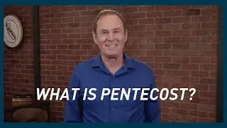 What Is Pentecost and How Did It Start? | Bayless Conley