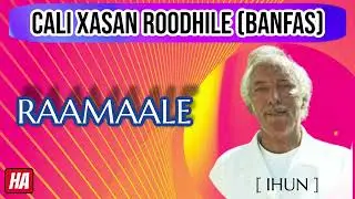 Silsiladdii Maruuryo | Abwaan Cali Xasan Aadan (Cali Banfas) |  Raamaale - Silsiladdii Maruuryo