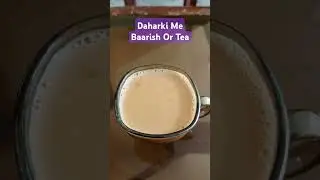 Rains in Daharki City || Garam Garam Chae #rainsounds #tea #daharki