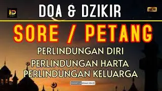 DZIKIR SORE & MALAM PENARIK REZEKI DARI SEGALA PENJURU, PENGAMPUN DOSA, PELUNAS HUTANG #107