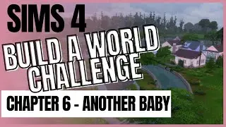 Sims 4 Build A World Challenge Chapter 6 - Another Baby