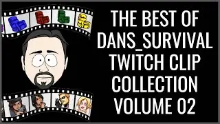 The Best of Dan - Twitch Clips - Volume 2