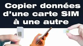 Comment transf&eacute;rer les donn&eacute;es d'une carte SIM &agrave; une autre