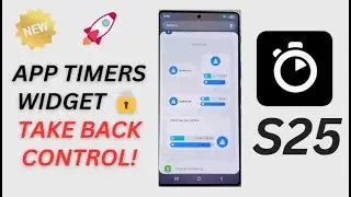 📱 Unlock Focus Power: Add App Timers Widget to Your Galaxy S25 Home Screen Now! ⏳
