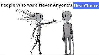 Psychology of People Who were Never Anyone’s First Choice