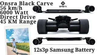 Onsra Black Carve Review - Best Electric Skateboard of 2020 6000 Watt 56 km/h Direct Drive