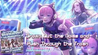 [バンドリ！]  Drown Out the Noise and Push Through the Trash  EXPERT ALL PERFECT! 