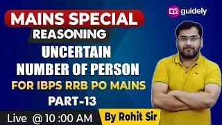 Uncertain Linear Puzzles | IBPS RRB PO MAINS 2020 | Reasoning | Rohit Sir | Guidely