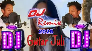 GWTAR JULI || New Bodo Dj song 2025 || New Bodo Dj Song || Sk Bodo Dj