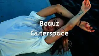 BEAUZ - Outerspace feat. Dallas (Lyrics/lyric video)