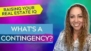 What is a Contingency? Real Estate Contingencies Explained