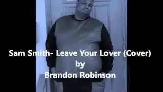 Leave Your Lover Cover by Brandon Robinson