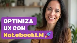 How to Optimize UX with NotebookLM (Part 1)