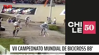 VII Campeonato mundial de bicicross de 1988 | #Chile50