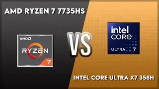 AMD Ryzen 7 7735HS vs Intel Core Ultra X7 358H Technical Comparison