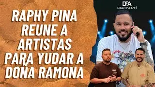 Raphy Pina reune a artistas para ayudar a Doña Ramona | Dicen Por Ahí | 23 enero 2026