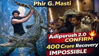 Adipurush 2.0 Shock 😳 | Phir G. Masti Shuru | 400 Crore Recovery Impossible?#mixkit20 