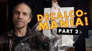 Painting with Decalcomania Part 2