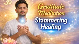 Gratitude Meditation|Stammering problem solution|Relaxing music 