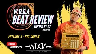 WDDA Beat Review S1: E5 Big Skoon