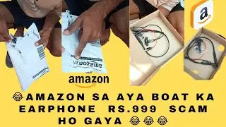 😂Amazon sa aya boat ka earphone  Rs.999  scam Ho Gaya 😂😂😂