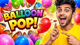 &ldquo;Balloon Pop Challenge | Full Fun & Crazy Moments!&rdquo;