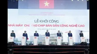 Tổng Bí thư Tô Lâm dự Lễ khởi công xây dựng nhà máy chế tạo chip bán dẫn đầu tiên tại Việt Nam