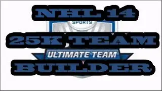NHL 14 HUT TEAM BUILD - 25K