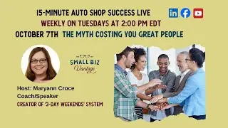 The Myth Costing You Great People: Auto Shop Success in 15-Minutes
