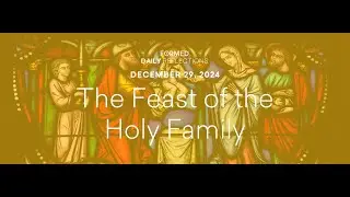 December 29, 2024 | Catholic Daily Reflections | FORMED