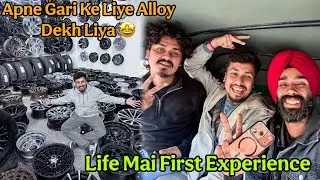 Delhi Mai Pehli Bar Kuch Alag Experience Liya 🤗|| Gari Ke Liye New Alloy Le Liya 