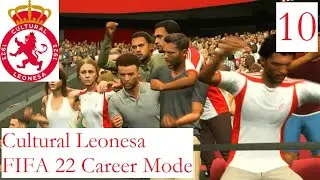A Club for the Fans! - Cultural Leonesa FIFA 22 Career Mode #10