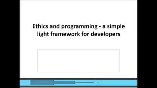 Ethics and programming - a simple light framework for developers by Kevin Glynn