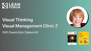 Visual Thinking Visual Management Clinic 2 with Gwendolyn Galsworth
