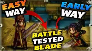 2 WAYS To Obtain The Battle Tested Blade! - Octopath Traveler 2