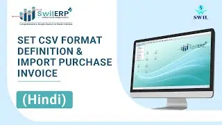 How to Set CSV Format Definition & Import Purchase Invoice in SwilERP Software