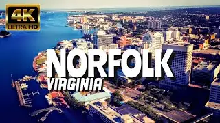 Norfolk, Virginia In 4K By Drone - Amazing View Of Norfolk, Virginia