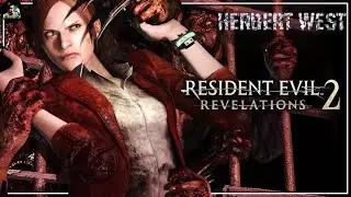 Resident Evil: Revelations 2 (Hard) - Стрим#3