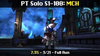 PT Solo - MCH/Machinist - S1-100 - 3/21 (10/20/25 | 7.35 | FFXIV)