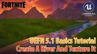 UEFN Tutorial : How To Easily Build And Texture A River