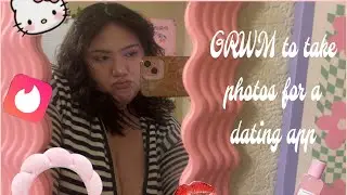 💋GRWM 💋To Take Photos For A Dating App