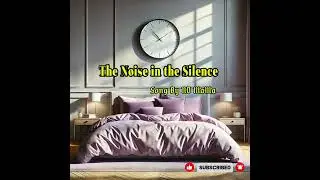 The Noise in the Silence  // ND MaMa Original Song