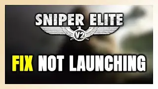 How to FIX Sniper Elite V2 Not Launching/Won't Launch