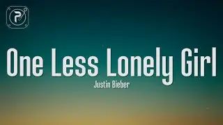 Justin Bieber - One Less Lonely Girl (Lyrics)
