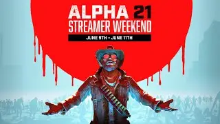Alpha 21 Streamer Weekend - Co-op Zombie killing with Illogical and Windigo