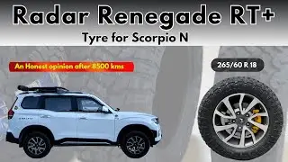 Radar Renegade RT+ Car Tyres for Mahendra  Scorpio N !! An Honest Opinion